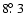 $8\hbox{$.\!\!^\circ$ }3$