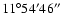 $\rm 11^\circ54'46''$