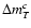 $\Delta m_T^c$
