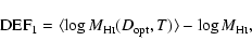 \begin{displaymath}
\hbox{DEF}_1 =
\langle\log M_{\rm H\mbox{\tiny I}}(D_{\rm opt},T)\rangle-\log M_{\rm H\mbox{\tiny I}},
\end{displaymath}