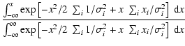 $\displaystyle {
\int_{-\infty}^x \exp \left [-{x^2/ 2}~\sum_i {1/ \sigma_i^2} +...
...2/ 2}~\sum_i {1/ \sigma_i^2} +
x~\sum_i {x_i / \sigma_i^2} \right ] ~{\rm d}x }$