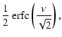 $\displaystyle {1\over 2}~\hbox{erfc} \left ({\nu\over \sqrt{2}} \right),$