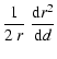 $\displaystyle {1\over 2~r}~{{\rm d}r^2\over {\rm d}d}$