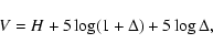\begin{displaymath}{V}={H}+5\log(1+\Delta)+5\log\Delta,
\end{displaymath}