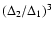 $(\Delta_2/\Delta_1)^3$