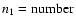 $n_1 = {\rm number}$
