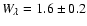 $W_\lambda=1.6\pm0.2$