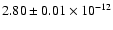 $2.80\pm0.01\times10^{-12}$