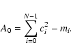 \begin{displaymath}A_0 = \sum_{i=0}^{N-1} c_{i}^2 - m_i .
\end{displaymath}