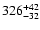 $\rm 326^{+42}_{-32}$
