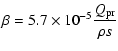 $\displaystyle \beta= 5.7\times 10^{-5} {Q_{\rm pr}\over {\rho s}}$