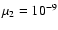 $\mu _2 = 10^{-9}$