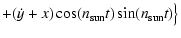$\displaystyle + (\dot y + x) \cos (n_{\rm sun}t)\sin (n_{\rm sun}t)\big\}$