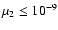 $\mu_2 \leq 10^{-9} $
