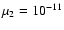 $\mu _2 = 10^{-11}$