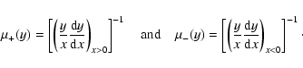 \begin{displaymath}\mu_+(y)=\left[\left(\frac{y}{x}\frac{{\rm d}y}{{\rm d}x}\rig...
...c{y}{x}\frac{{\rm d}y}{{\rm d}x}\right)_{x<0}\right]^{-1}\cdot
\end{displaymath}