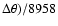 $\Delta\theta)/8958$