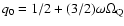 $q_0=1/2+(3/2)\omega\Omega_{\rm Q}$