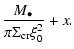 $\displaystyle \frac{M_{\bullet}}{\pi\Sigma_{\rm cr}\xi^2_0}+x.$
