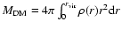 $M_{\rm DM}=4\pi\int^{r_{\rm vir}}_0\rho(r)r^2{\rm d}r$