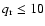 $q_{{\rm r}}\leq 10$