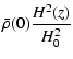 $\displaystyle \bar{\rho}(0)\frac{H^2(z)}{H^2_0}$