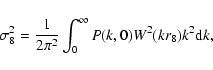 \begin{displaymath}\sigma_8^2=\frac{1}{2\pi^2}\int^{\infty}_0P(k,0) W^2(kr_8)k^2{\rm d}k,
\end{displaymath}