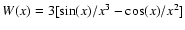$W(x)=3[\sin(x)/x^3-\cos(x)/x^2]$