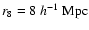 $r_8=8~h^{-1}~{\rm Mpc}$