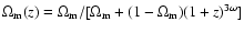 $\Omega_{\rm m}(z)=\Omega_{\rm m}/[\Omega_{\rm m}
+(1-\Omega_{\rm m})(1+z)^{3\omega}]$