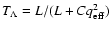 $T_{\Lambda}=L/(L+Cq_{\rm eff}^2)$