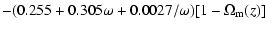 $\displaystyle -(0.255+0.305\omega+0.0027/\omega)[1-\Omega_{\rm m}(z)]$