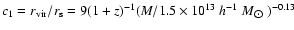 $c_1=r_{\rm
vir}/r_{\rm s}=9(1+z)^{-1}(M/1.5\times
10^{13}~h^{-1}~M_{\hbox{$\odot$ }})^{-0.13}$