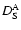 $D_{\rm S}^{\rm A}$