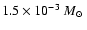 $1.5\times 10^{-3}~M_\odot~$