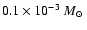 $0.1\times 10^{-3}~M_\odot~$