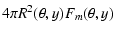 $\displaystyle 4\pi R^2(\theta,y)F_m(\theta,y)$