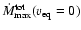$\dot{M}_{\rm max}^{\rm tot}(v_{\rm eq}=0)$