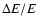 $\Delta E/E$