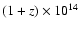 $(1+z)
\times10^{14}$