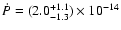 $\dot P= (2.0^{+1.1}_{-1.3}) \times 10^{-14}$