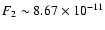 $F_2\sim 8.67 \times 10^{-11}$