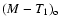 $(M-T_1)_{\rm o}$