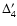 $\Delta^{\prime}_4$