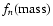 $f_n({\rm mass})$