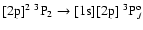 $[{\rm 2p}]^2\ ^3{\rm P}_2 \to [{\rm 1s}][{\rm 2p}]\ ^3{\rm P}^{\rm o}_J$