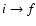 $i\rightarrow f$