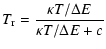 $\displaystyle T_{\rm r} = \frac{\kappa T/\Delta E}{\kappa T/\Delta E+c}$
