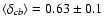 $\langle\delta_{cb}\rangle=0.63 \pm 0.1$