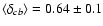 $\langle\delta_{cb}\rangle=0.64 \pm 0.1$